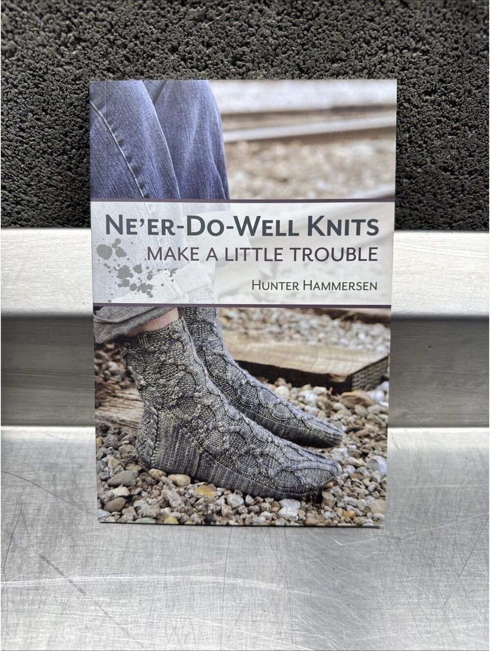 Ne'er-Do-Well Knits: Make a Little Trouble - paperback Hunter Hammersen
